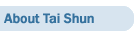 About Tai Shun